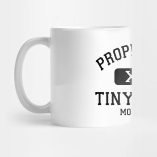 Property of Tiny House Movement Mug